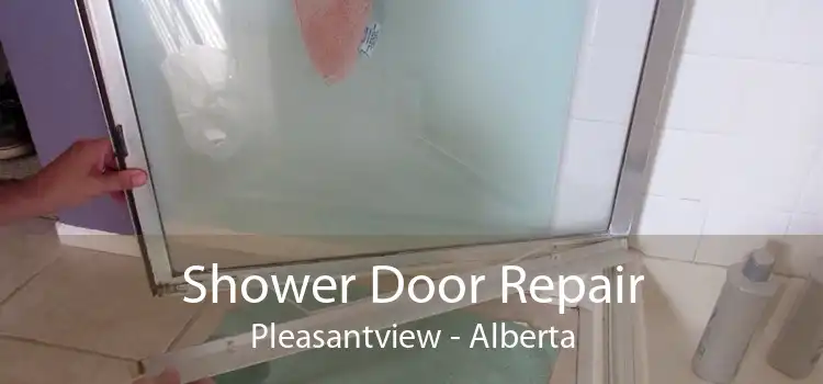 Shower Door Repair Pleasantview - Alberta