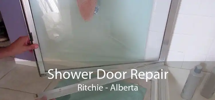 Shower Door Repair Ritchie - Alberta