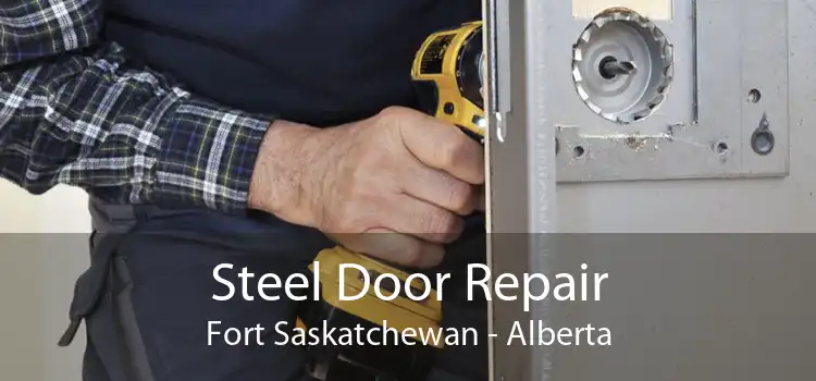 Steel Door Repair Fort Saskatchewan - Alberta