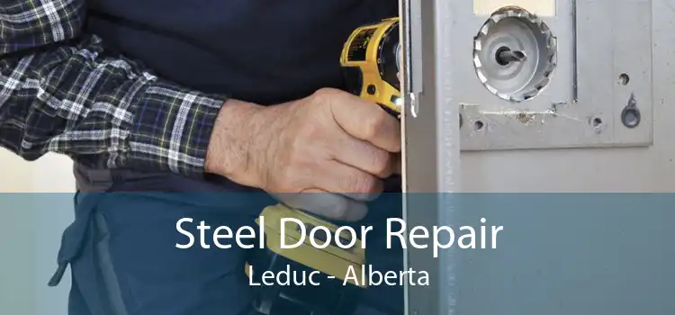 Steel Door Repair Leduc - Alberta