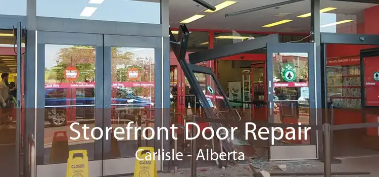 Storefront Door Repair Carlisle - Alberta