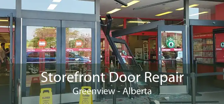 Storefront Door Repair Greenview - Alberta