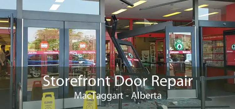 Storefront Door Repair MacTaggart - Alberta