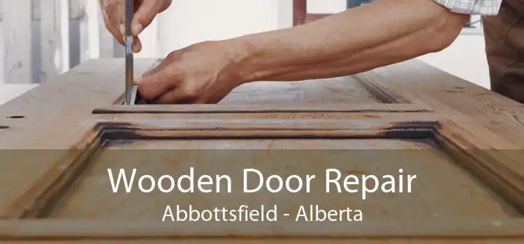 Wooden Door Repair Abbottsfield - Alberta