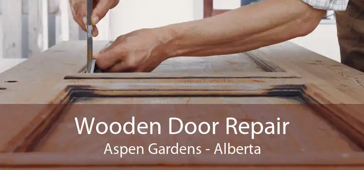 Wooden Door Repair Aspen Gardens - Alberta