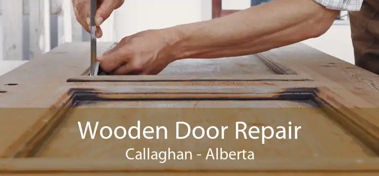 Wooden Door Repair Callaghan - Alberta