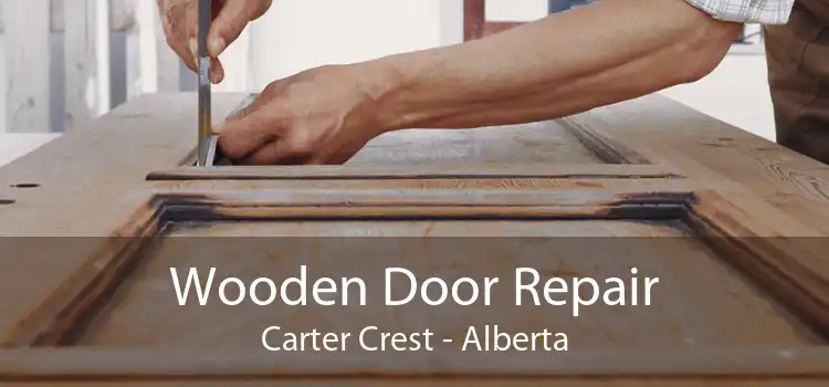 Wooden Door Repair Carter Crest - Alberta