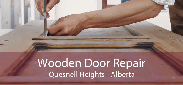 Wooden Door Repair Quesnell Heights - Alberta